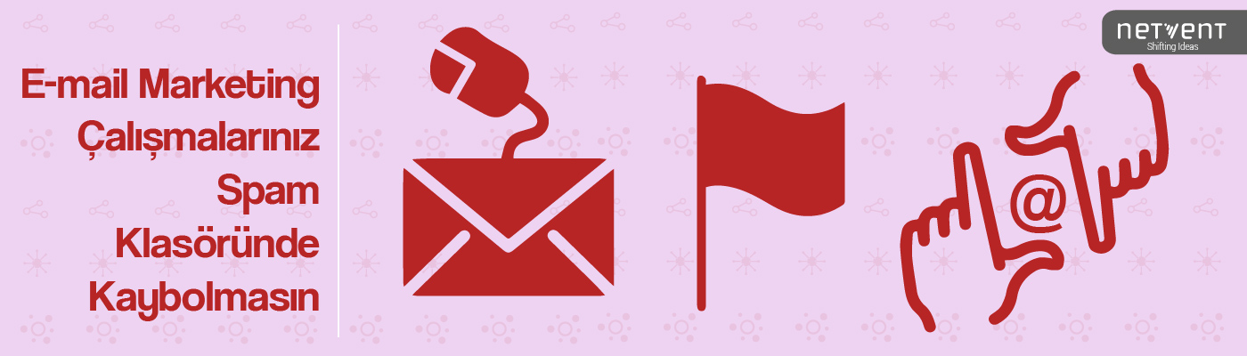 mail Marketing Çalışmalarınız Spam Klasöründe Kaybolmasın-01